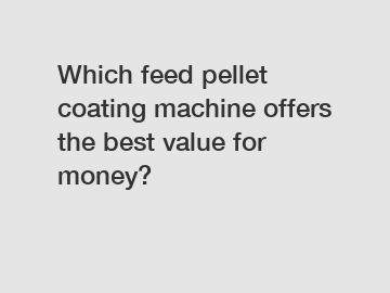 Which feed pellet coating machine offers the best value for money?