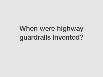 When were highway guardrails invented?