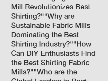 Which Emerging Fabric Mill Revolutionizes Best Shirting?