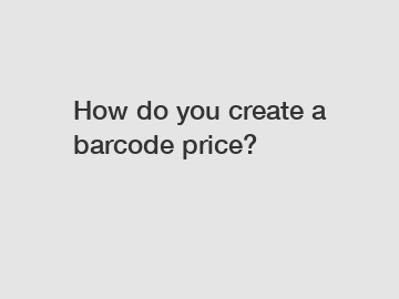 How do you create a barcode price?