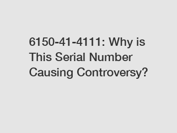 6150-41-4111: Why is This Serial Number Causing Controversy?