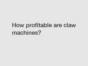 How profitable are claw machines?