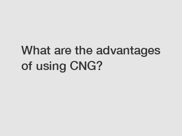 What are the advantages of using CNG?