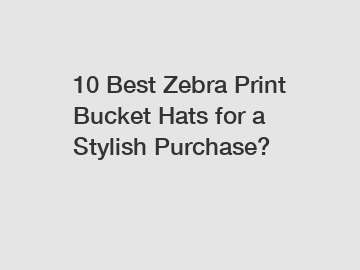 10 Best Zebra Print Bucket Hats for a Stylish Purchase?