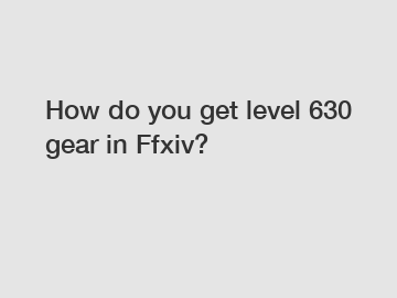 How do you get level 630 gear in Ffxiv?