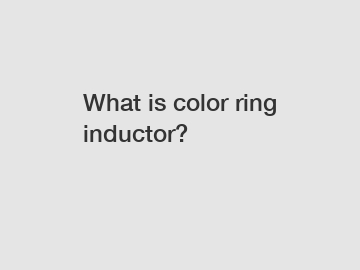 What is color ring inductor?