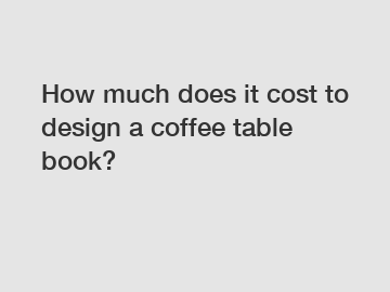 How much does it cost to design a coffee table book?