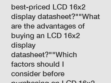 Which brand offers the best-priced LCD 16x2 display datasheet?