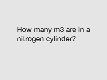 How many m3 are in a nitrogen cylinder?