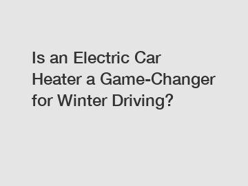 Is an Electric Car Heater a Game-Changer for Winter Driving?