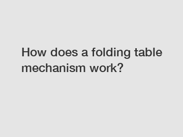 How does a folding table mechanism work?
