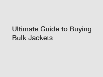 Ultimate Guide to Buying Bulk Jackets