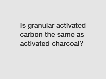 Is granular activated carbon the same as activated charcoal?