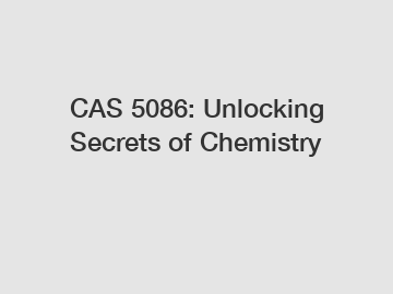 CAS 5086: Unlocking Secrets of Chemistry