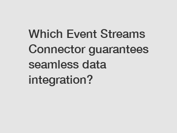 Which Event Streams Connector guarantees seamless data integration?