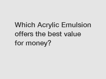 Which Acrylic Emulsion offers the best value for money?