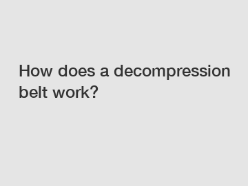 How does a decompression belt work?