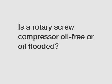 Is a rotary screw compressor oil-free or oil flooded?