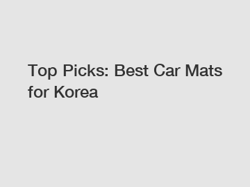 Top Picks: Best Car Mats for Korea