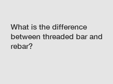 What is the difference between threaded bar and rebar?