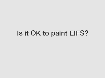 Is it OK to paint EIFS?