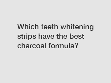 Which teeth whitening strips have the best charcoal formula?