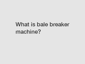 What is bale breaker machine?