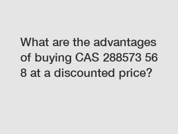 What are the advantages of buying CAS 288573 56 8 at a discounted price?