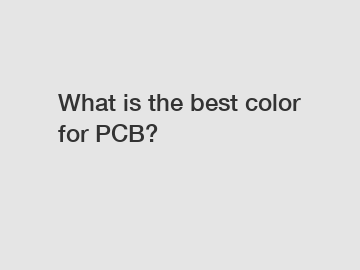 What is the best color for PCB?