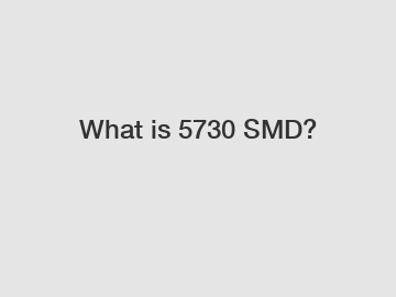 What is 5730 SMD?