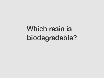 Which resin is biodegradable?