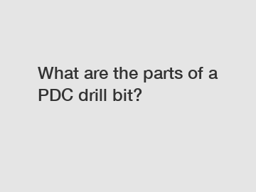 What are the parts of a PDC drill bit?