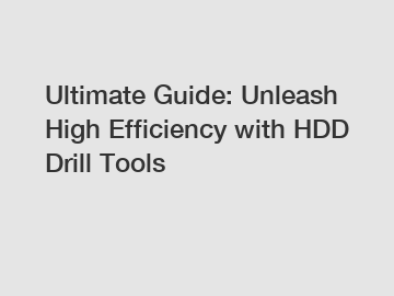 Ultimate Guide: Unleash High Efficiency with HDD Drill Tools