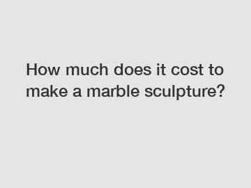 How much does it cost to make a marble sculpture?