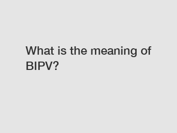 What is the meaning of BIPV?