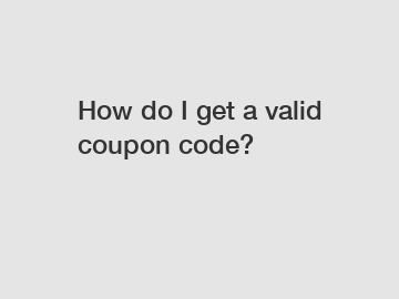 How do I get a valid coupon code?