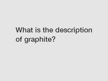 What is the description of graphite?