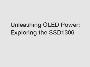 Unleashing OLED Power: Exploring the SSD1306