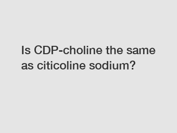 Is CDP-choline the same as citicoline sodium?