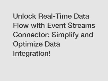 Unlock Real-Time Data Flow with Event Streams Connector: Simplify and Optimize Data Integration!