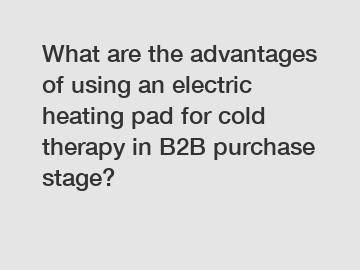 What are the advantages of using an electric heating pad for cold therapy in B2B purchase stage?