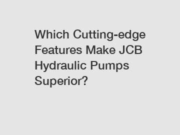 Which Cutting-edge Features Make JCB Hydraulic Pumps Superior?