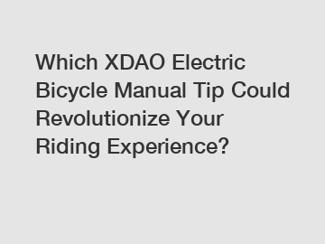 Which XDAO Electric Bicycle Manual Tip Could Revolutionize Your Riding Experience?