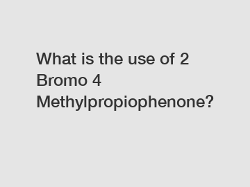 What is the use of 2 Bromo 4 Methylpropiophenone?