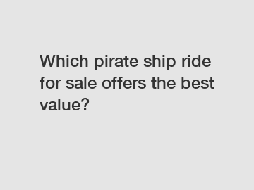 Which pirate ship ride for sale offers the best value?