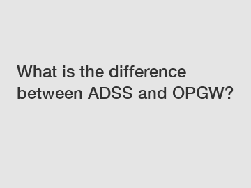 What is the difference between ADSS and OPGW?