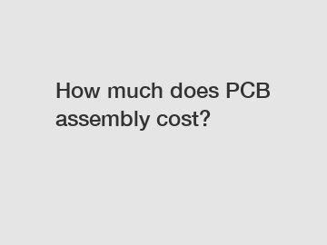 How much does PCB assembly cost?