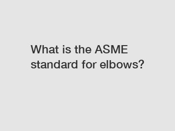 What is the ASME standard for elbows?