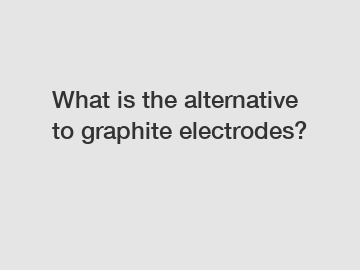 What is the alternative to graphite electrodes?