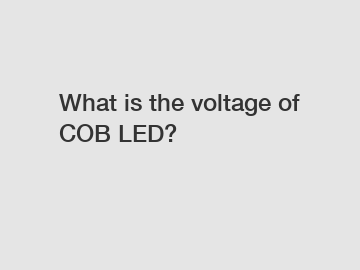 What is the voltage of COB LED?